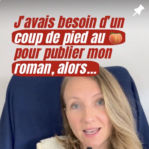 Reel Juliette Defray : coup de pied pour publier mon roman